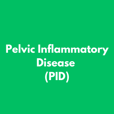 Pelvic Inflammatory Disease