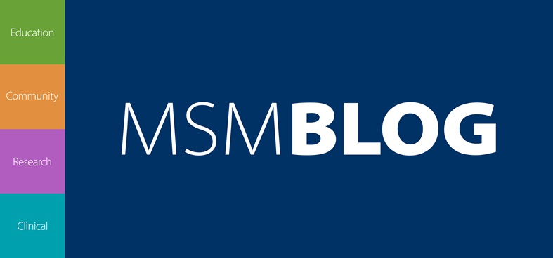 MSM Blog - Education, Research, Patient Care, Community